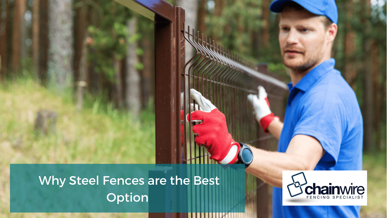 Making a choice: Why steel is the best option among all fence types