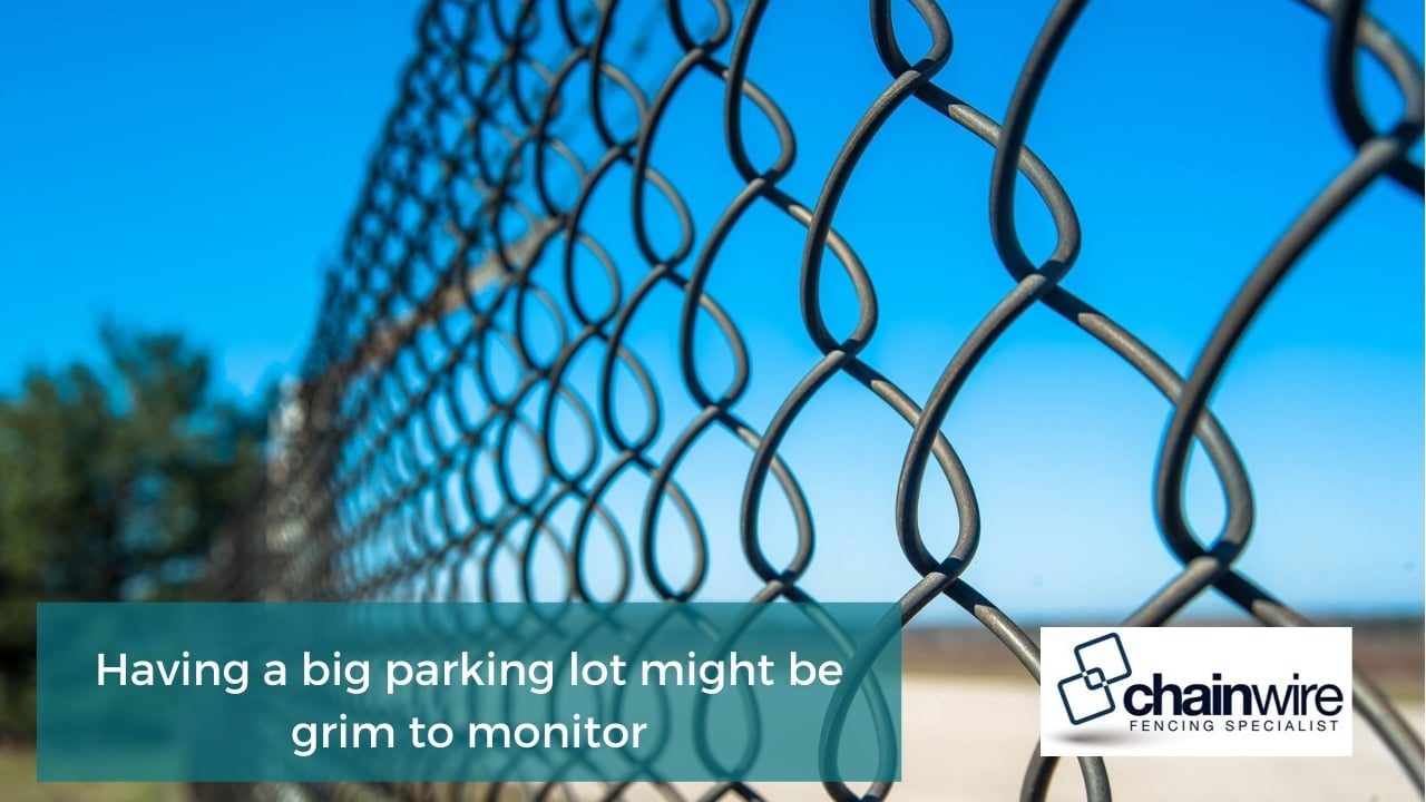 How Chainwire Fencing Works Well in Parking Lots - chainwire fencing Having a big parking lot might be grim to monitor