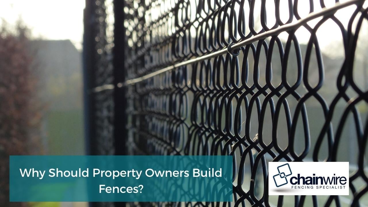 5 Things to Consider When Building a Security Fence - security fence Why Should Property Owners Build Fences?
