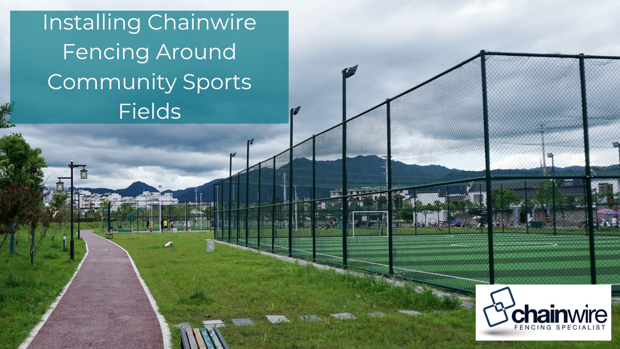 Installing Chainwire Fencing Around Community Sports Fields
